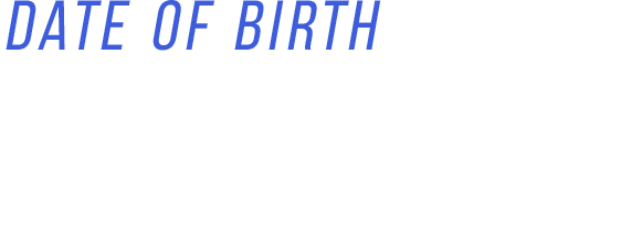 DATE OF BIRTH